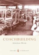 Coachbuilding di Jonathan Wood edito da Bloomsbury Publishing PLC
