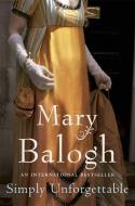 Simply Unforgettable di Mary Balogh edito da Little, Brown Book Group