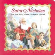 Saint Nicholas: The Real Story of the Christmas Legend di Julie Stiegemeyer edito da Concordia Publishing House