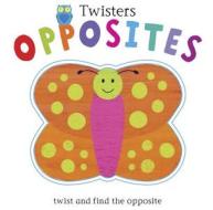 Opposites: Twist and Find the Opposite! edito da Barron's Educational Series