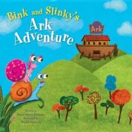 Bink and Slinky's Ark Adventure di Donna Frisinger edito da Standard Publishing Company