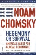Hegemony or Survival: America's Quest for Global Dominance di Noam Chomsky edito da OWL BOOKS