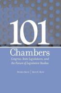 101 Chambers: Congress, State Legislatures, & the Future of Legislative Studies di Peverill Squire edito da OHIO ST UNIV PR