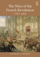 The Wars of the French Revolution di Charles J (University of Liverpool Esdaile edito da Taylor & Francis Inc