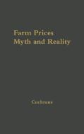 Farm Prices, Myth and Reality. di Willard Wesley Cochrane, Unknown edito da Greenwood