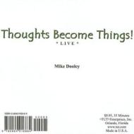Thoughts Become Things! Live di Mike Dooley edito da Totally Unique Thoughts