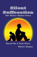 Silent Suffocation di Walter Dumas edito da Inherence LLC