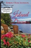 Island Dreams di Kimberly Rose Johnson edito da Mountain Brook Ink