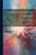 Laws of Physical Science: A Reference Book di Edwin Fitch Northrup edito da LEGARE STREET PR