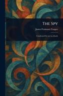 The Spy di James Fenimore Cooper edito da Creative Media Partners, LLC