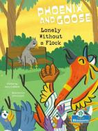 Lonely Without a Flock di Amy Culliford edito da BLOSSOMS BEGINNING READERS