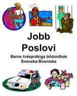 Svenska-Bosniska Jobb/Poslovi Barns tvåspråkiga bildordbok di Richard Carlson edito da INDEPENDENTLY PUBLISHED