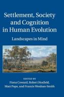 Settlement, Society and Cognition in Human Evolution edito da Cambridge University Press