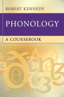 Phonology di Robert Kennedy edito da Cambridge University Press