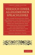 Versuch Einer Allegemeinen Sprachlehre di Johann Severin Vater edito da Cambridge University Press