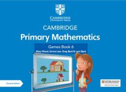 Cambridge Primary Mathematics Games Book 6 with Digital Access di Mary Wood, Emma Low edito da CAMBRIDGE