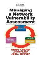 Managing A Network Vulnerability Assessment di Thomas R. Peltier edito da Taylor & Francis Ltd