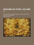 Madame De Sta L 1 ; A Study Of Her Lif di Abel Stevens edito da Rarebooksclub.com
