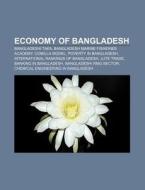 Economy Of Bangladesh: Economy Of Bangla di Books Llc edito da Books LLC, Wiki Series