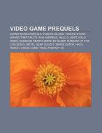 Video game prequels di Source Wikipedia edito da Books LLC, Reference Series