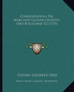 Considerazioni del Marchese Glovan-Gioseffo Orsi Bolognese V2 (1735) di Giovan Gioseffo Orsi edito da Kessinger Publishing