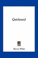 Quicksand di Hervey White edito da Kessinger Publishing