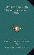My Russian and Turkish Journals (1916) di Harriot Dufferin and Ava edito da Kessinger Publishing