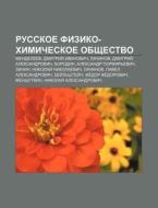 Russkoe Fiziko-khimicheskoe Obshchestvo: di Istochnik Wikipedia edito da Books LLC, Wiki Series