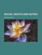 Social Rights and Duties di Leslie Stephen edito da Rarebooksclub.com