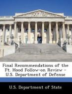Final Recommendations Of The Ft. Hood Follow-on Review - U.s. Department Of Defense edito da Bibliogov