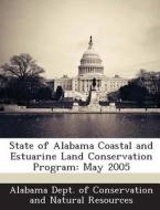 State Of Alabama Coastal And Estuarine Land Conservation Program edito da Bibliogov