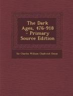 The Dark Ages, 476-918 edito da Nabu Press