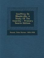 Geoffrey de Mandeville; A Study of the Anarchy - Primary Source Edition edito da Nabu Press