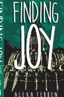 Finding Joy di Alexa Tebben edito da Lulu.com