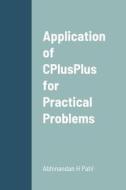 Application of CPlusPlus for Practical Problems di Abhinandan H. Patil edito da Lulu.com