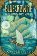 Bluecrowne: A Greenglass House Story di Kate Milford edito da Houghton Mifflin