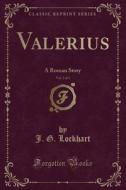 Valerius, Vol. 2 Of 3 di J G Lockhart edito da Forgotten Books