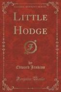 Little Hodge (classic Reprint) di Edward Jenkins edito da Forgotten Books