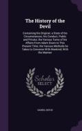The History Of The Devil di Daniel Defoe edito da Palala Press