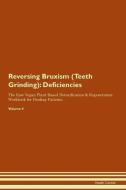 Reversing Bruxism (Teeth Grinding): Deficiencies The Raw Vegan Plant-Based Detoxification & Regeneration Workbook for He di Health Central edito da LIGHTNING SOURCE INC