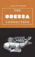 The Odessa Connection di James W. Macnutt edito da Austin Macauley Publishers