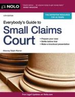 Everybody's Guide to Small Claims Court di Ralph Warner edito da NOLO