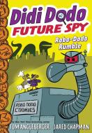 Didi Dodo, Future Spy: Robo-Dodo Rumble (Didi Dodo, Future Spy #2) di Tom Angleberger edito da Abrams
