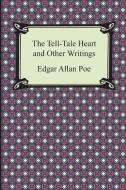 The Tell-tale Heart And Other Writings di Edgar Allan Poe edito da Digireads.com