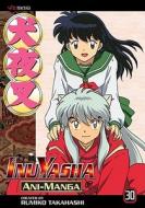 InuYasha Ani-Manga, Volume 30 edito da Viz Media