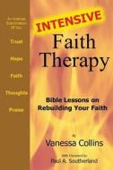 Intensive Faith Therapy di Vanessa Collins edito da Createspace