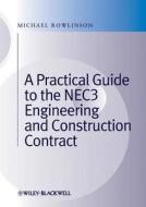Practical Guide Nec3 Engineeri di Michael Rowlinson, Rowlinson edito da WILEY