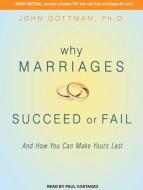 Why Marriages Succeed or Fail: And How You Can Make Yours Last di John M. Gottman edito da Tantor Audio