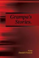 Grampa's Stories. di Azra Daniel Francis edito da Friesenpress