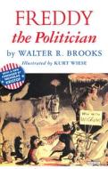 Freddy the Politician di Walter R. Brooks edito da OVERLOOK PR